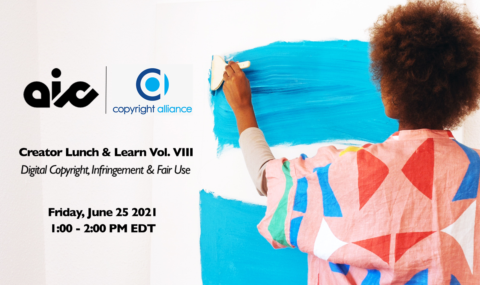 Creator Lunch & Learn Vol. VIII: Copyright Alliance Joins the AIC to  Discuss Digital Media Rights
